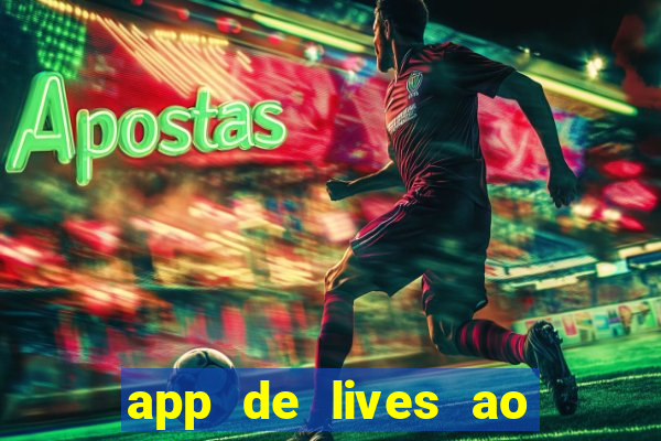 app de lives ao vivo 18